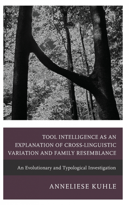 Tool Intelligence as an Explanation of Cross-Linguistic Variation and Family Resemblance