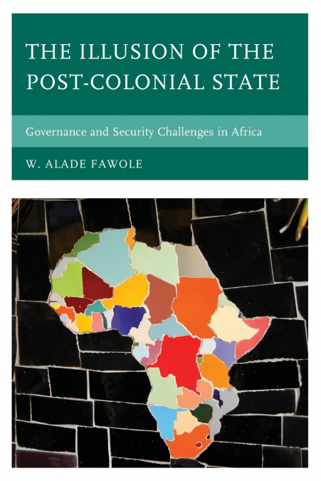 The Illusion of the Post-Colonial State