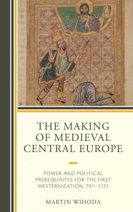 Making of Medieval Central Europe