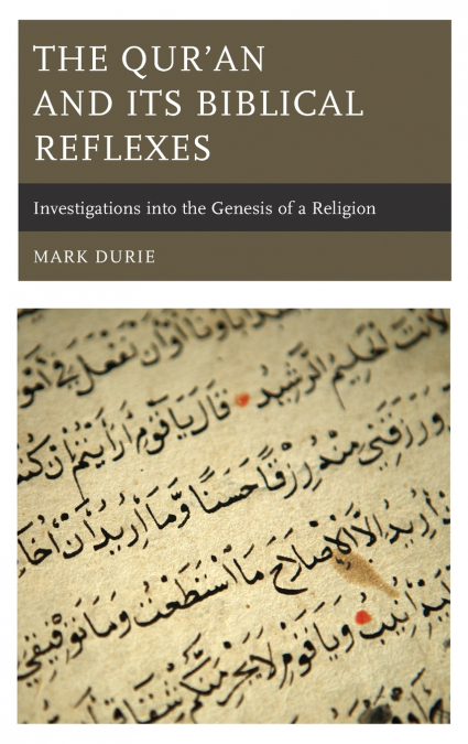 The Qur’an and Its Biblical Reflexes