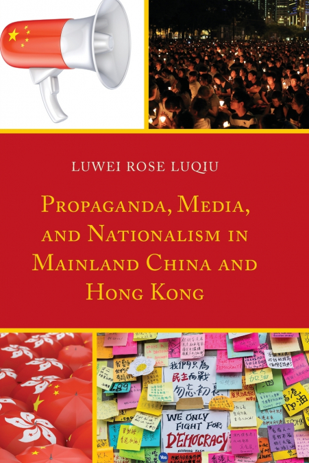 Propaganda, Media, and Nationalism in Mainland China and Hong Kong