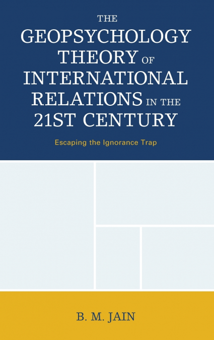 Geopsychology Theory of International Relations in the 21st Century