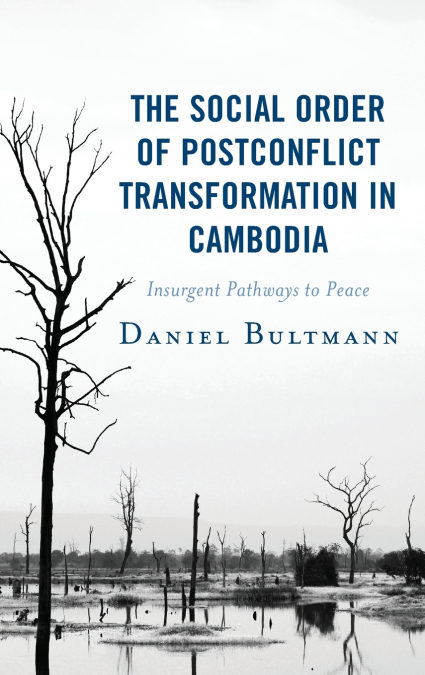 The Social Order of Postconflict Transformation in Cambodia