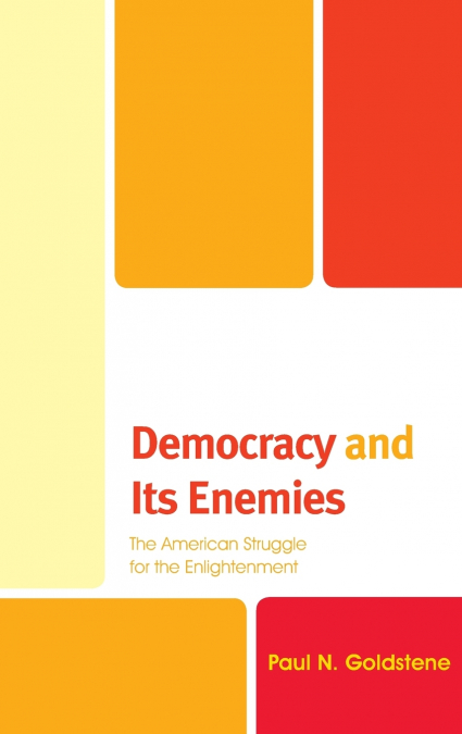 Democracy and Its Enemies