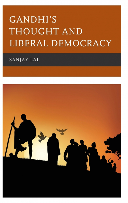 Gandhi’s Thought and Liberal Democracy