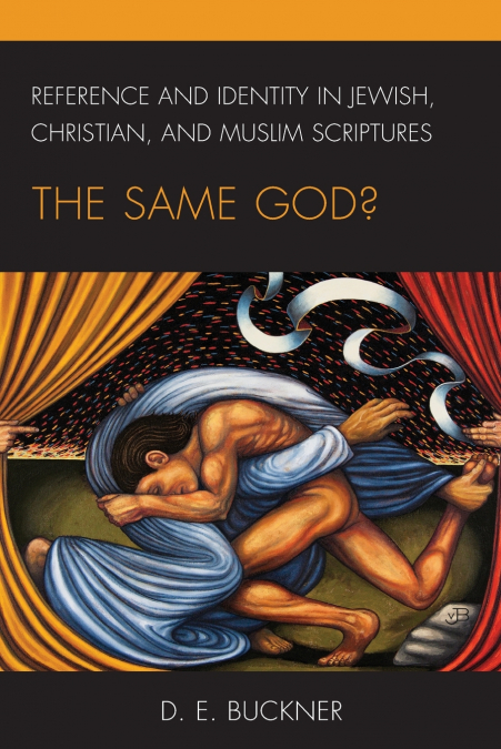Reference and Identity in Jewish, Christian, and Muslim Scriptures