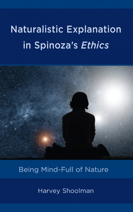 Naturalistic Explanation in Spinoza’s Ethics