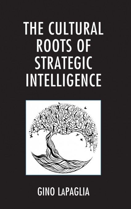 Cultural Roots of Strategic Intelligence