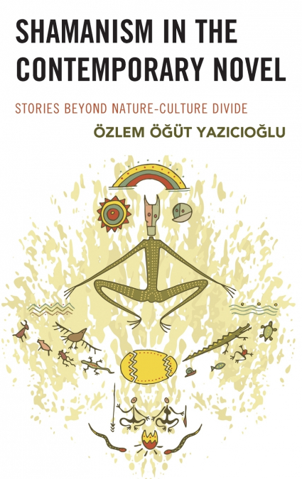 Shamanism in the Contemporary Novel