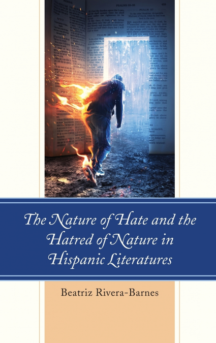 Nature of Hate and the Hatred of Nature in Hispanic Literatures