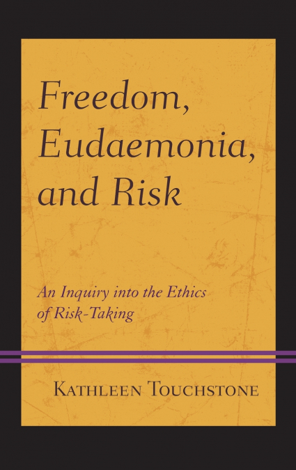 Freedom, Eudaemonia, and Risk