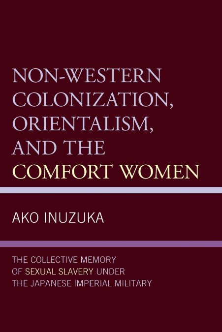 Non-Western Colonization, Orientalism, and the Comfort Women