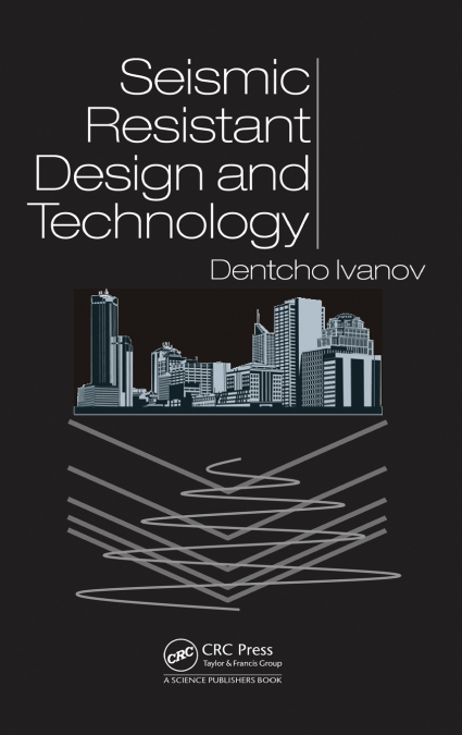 Seismic Resistant Design and Technology