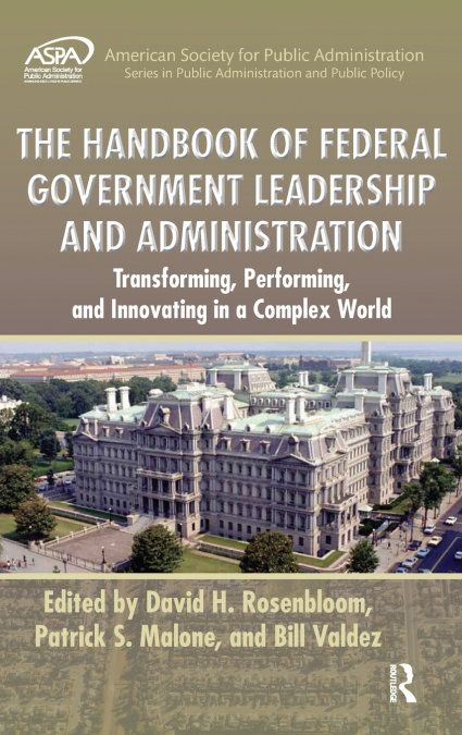 The Handbook of Federal Government Leadership and Administration