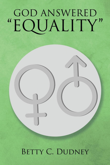 GOD ANSWERED “EQUALITY”