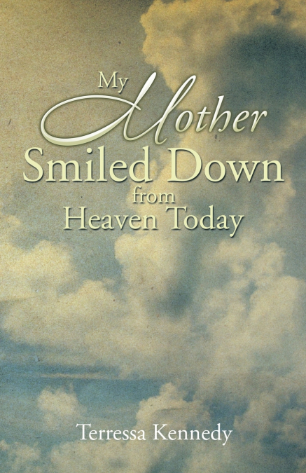 My Mother Smiled Down from Heaven Today