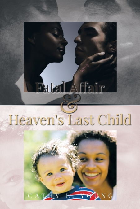 Fatal Affair & Heaven’s Last Child