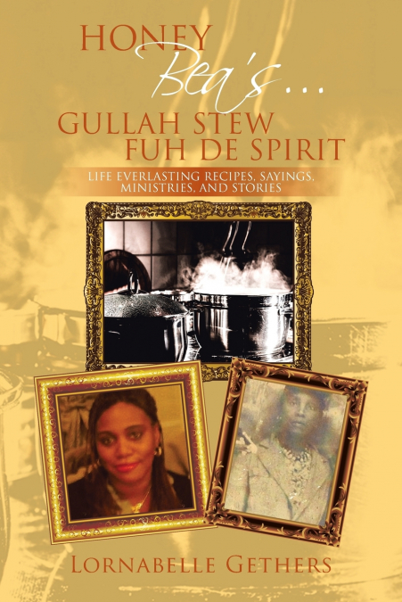 Honey Bea’s... Gullah Stew Fuh de Spirit