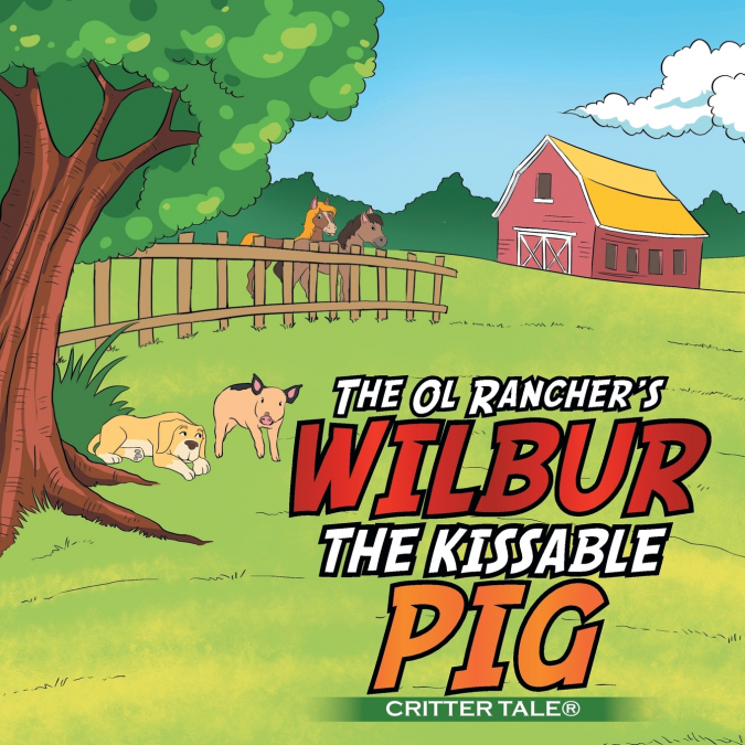 The Ol Rancher’s WILBUR THE KISSABLE PIG