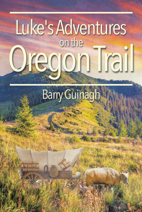Luke’s Adventures on the Oregon Trail
