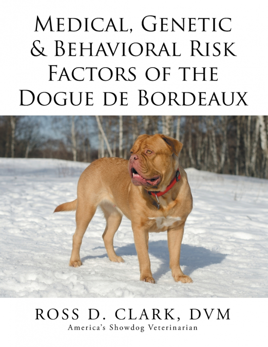 Medical, Genetic & Behavioral Risk Factors of the Dogue de Bordeaux