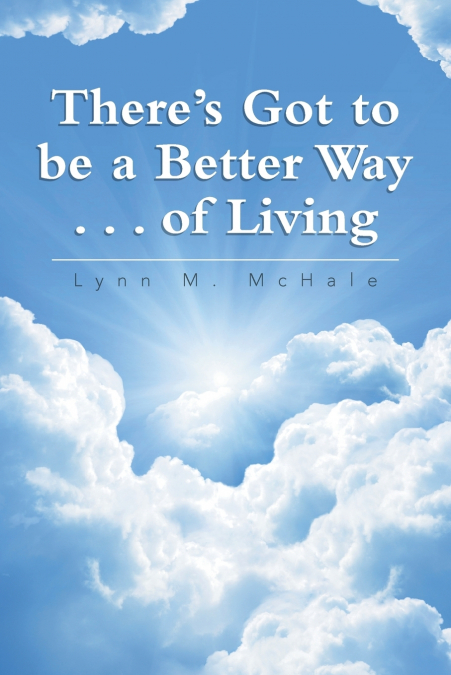There’s Got to be a Better Way . . . of Living