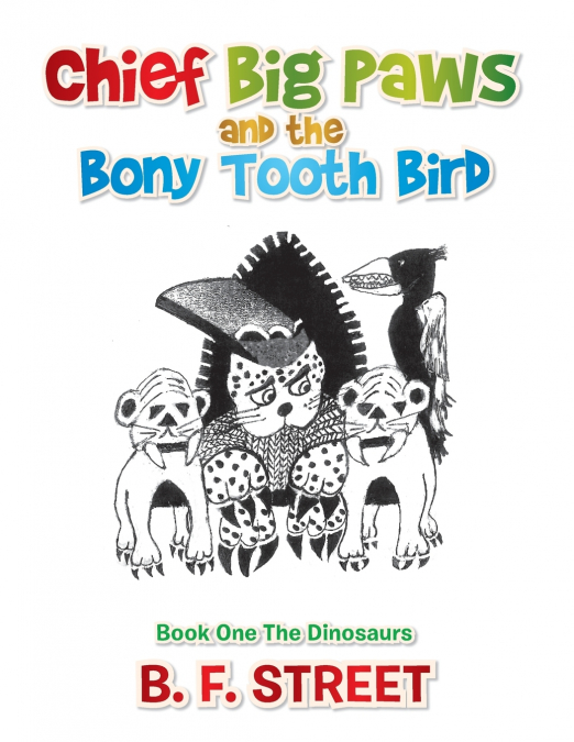 Chief Big Paws and the Bony Tooth Bird