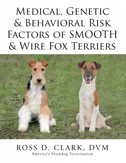 Medical, Genetic & Behavioral Risk Factors of Smooth & Wire Fox Terriers