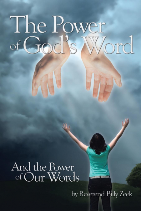 The Power of God’s Word and The Power of Our Words