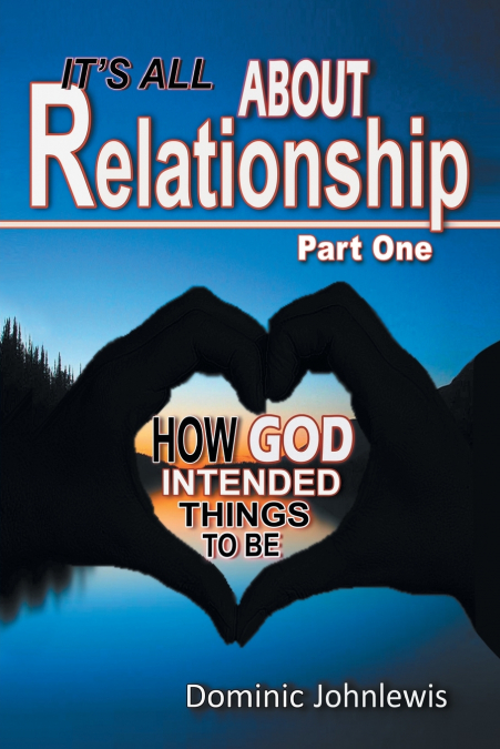It’s All about Relationship Part One