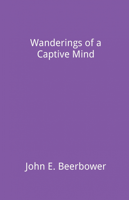 Wanderings of a Captive Mind