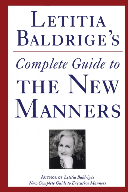 Letitia Baldrige’s Complete Guide to the New Manners for the ’90s