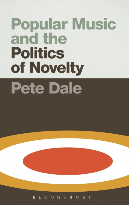 Popular Music and the Politics of Novelty