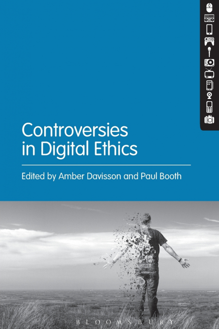 Controversies in Digital Ethics