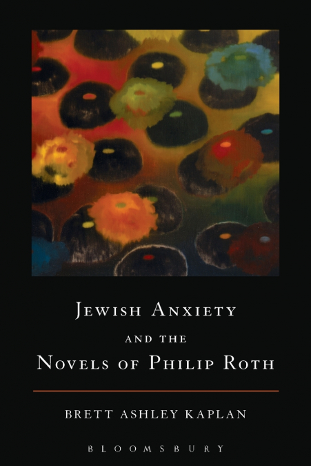 Jewish Anxiety and the Novels of Philip Roth