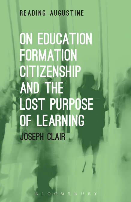 On Education, Formation, Citizenship and the Lost Purpose of Learning