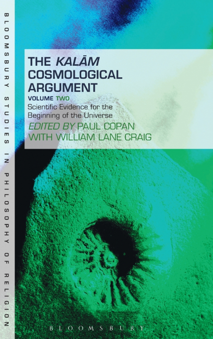 The Kalam Cosmological Argument, Volume 2