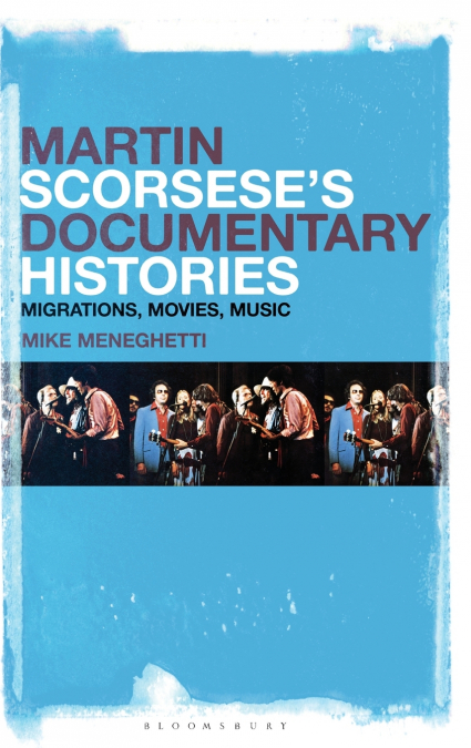 Martin Scorsese’s Documentary Histories