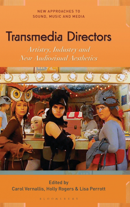 Transmedia Directors Artistry, Industry and New Audiovisual Aesthetics