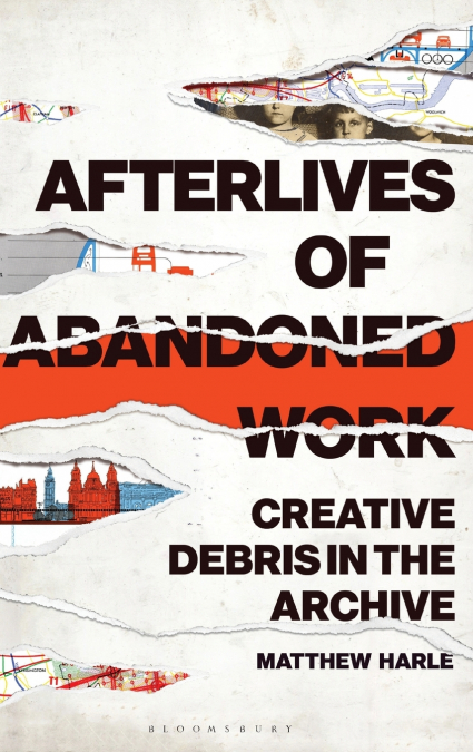 Afterlives of Abandoned Work