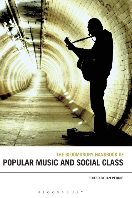 The Bloomsbury Handbook of Popular Music and Social Class
