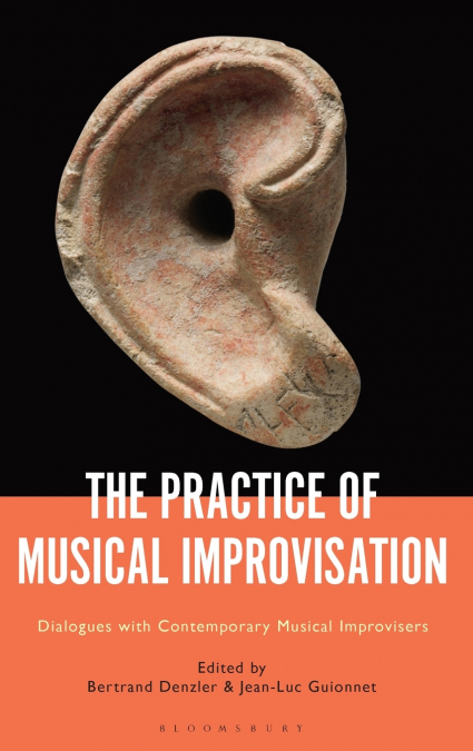 The Practice of Musical Improvisation Dialogues with Contemporary Musical Improvisers