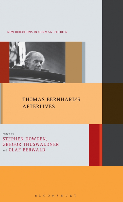 Thomas Bernhard’s Afterlives