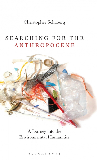 Searching for the Anthropocene A Journey into the Environmental Humanities