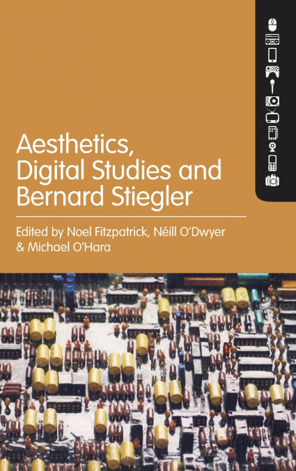 Aesthetics, Digital Studies and Bernard Stiegler
