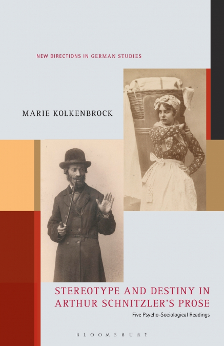 Stereotype and Destiny in Arthur Schnitzler’s Prose