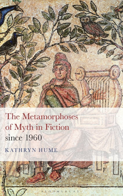 The Metamorphoses of Myth in Fiction since 1960