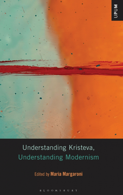 Understanding Kristeva, Understanding Modernism