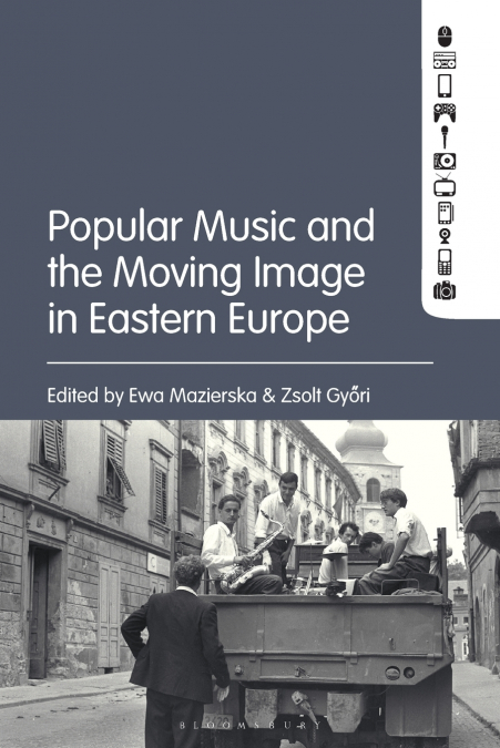 Popular Music and the Moving Image in Eastern Europe