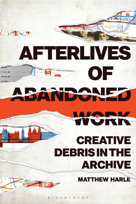 Afterlives of Abandoned Work